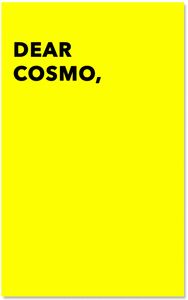 Dear Cosmo,